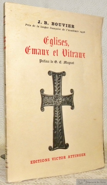 Eglises, Emaux et Vitraux. Préface de G. E. Magnat.