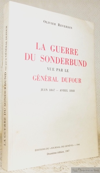 La Guerre du Sonderbund vue par le Général Dufour juin …