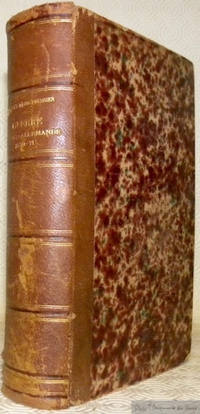 La Guerre Franco-Allemande de 1870-71. Rédigée par la Section historique …