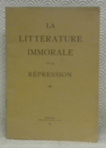 La littérature immorale et sa répression.