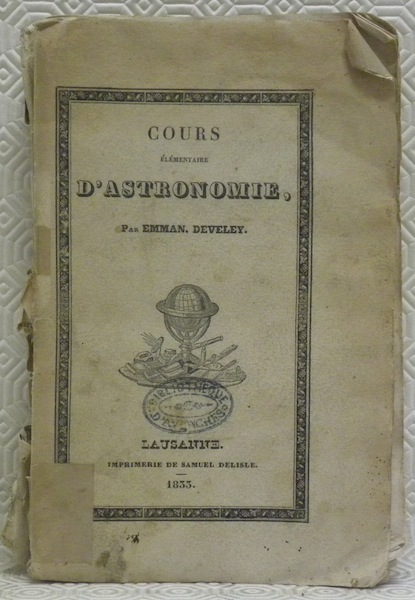 Cours élémentaire d’astronomie, a la portée de tous les lecteurs.