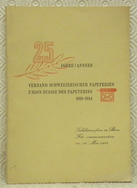 25 Jahre/Années. Verband Schweizerischer Papeterien, Union Suisse des Papeteries. 1919 …