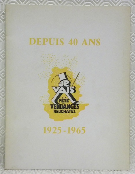 La fête des vendanges à 40 ans. 1925 - 1965.