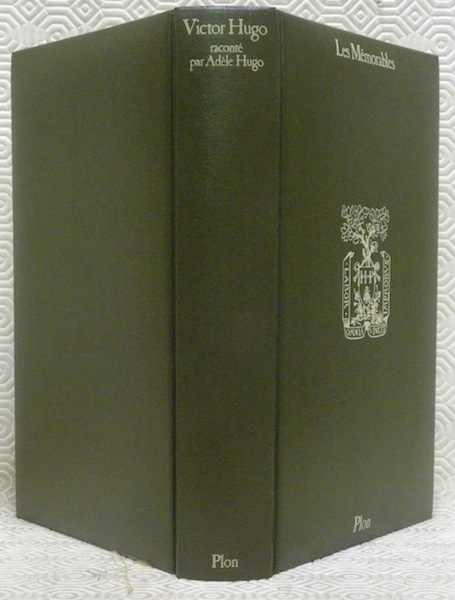 Victor Hugo raconté par Adèle Hugo. Texte intégral établi et …