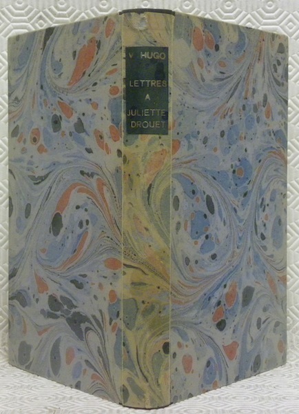 Lettres à Juliette Drouet 1833 - 1883. Le livre de …