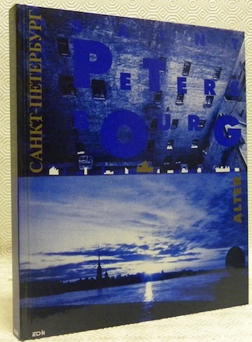 Saint-Pétersbourg Alter. Texte: Jean-Pierre Brossard, Ewa Bérard, Olessia Tourkina, Victor …