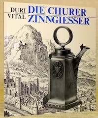 Die Churer Zinngiesser. Bündner Handwerk 1.