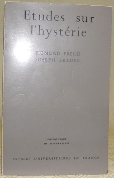 Etudes sur l’hystérie. Traduit de l’allemand par Anne Berman. Bibliothèque …