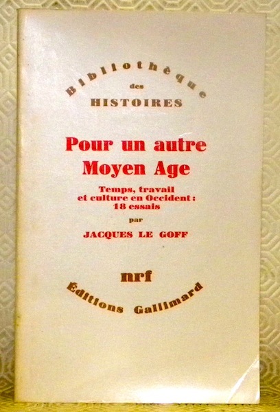 Pour un autre Moyen Age. Temps, travail et culture en …