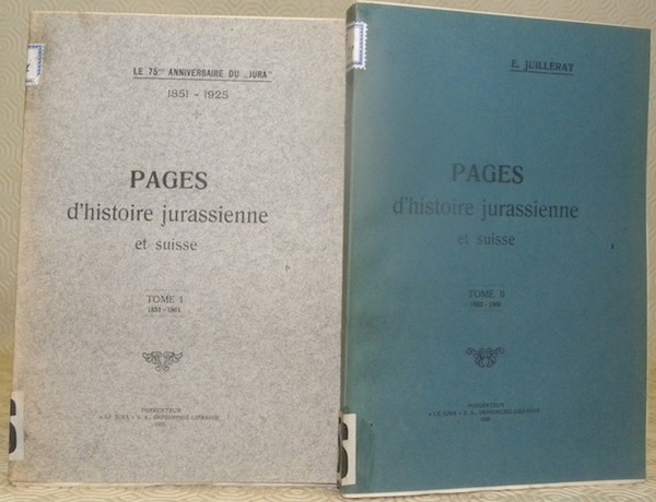 Le 75me Anniversaire du “Jura” 1851-1925. Pages d’histoire jurassienne et …