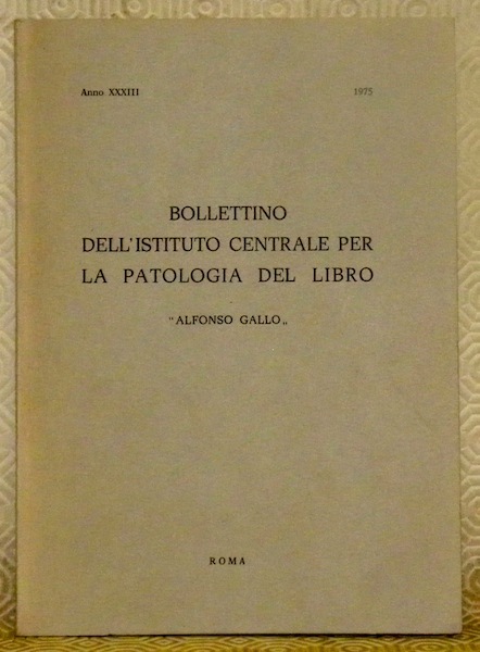 Bollettino dell’Istituto Centrale per la Patologia del Libro. Anno XXXIII. …