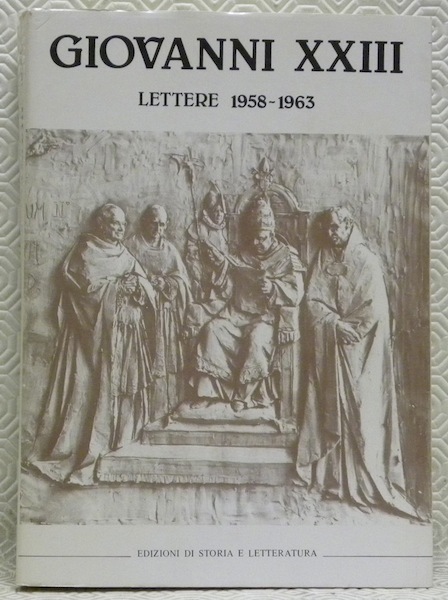 Giovanni XXIII. Lettere 1958 - 1963. In appendice: Documenti e …