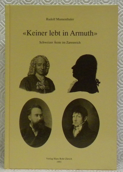 “Keiner lebt in Armuth”. Schweizer Ärzte im Zarenreich. Beiträge zur …