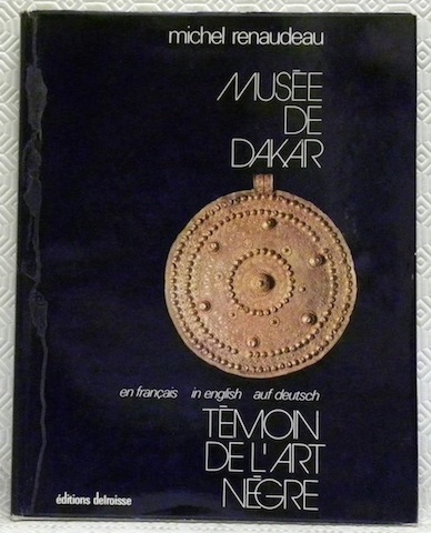 Témoin de l’art nègre. Musée de Dakar. En français, in …