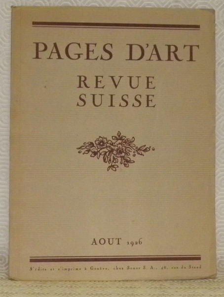 Pages d’Art. Août 1926. Revue Mensuelle Suisse Illustrée. Sommaire du …