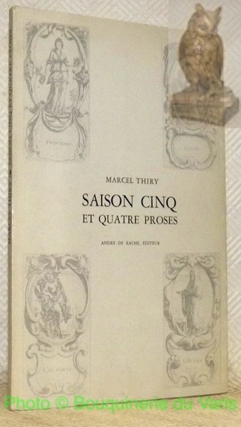 Saison Cinq et Quatre Proses.