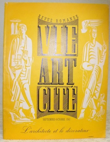 Vie Art Cité Revue Suisse Romande. Septembre Octobre 1941. L’architecture …