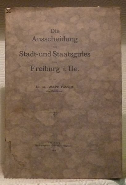 Die Ausscheidung des Stadt- und Staatsgutes von Freiburg i.Ue.