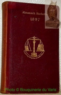 Almanach Hachette 1897. Petite encyclopédie populaire de la vie pratique.