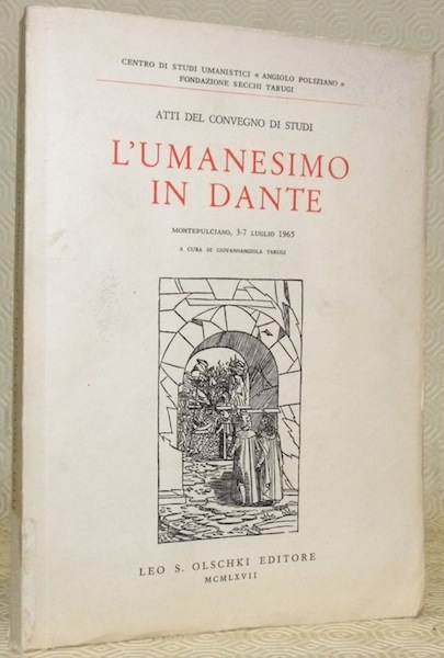 L’umanesimo in Dante. Atti del convegno di studi Montepulciano, 3-7- …