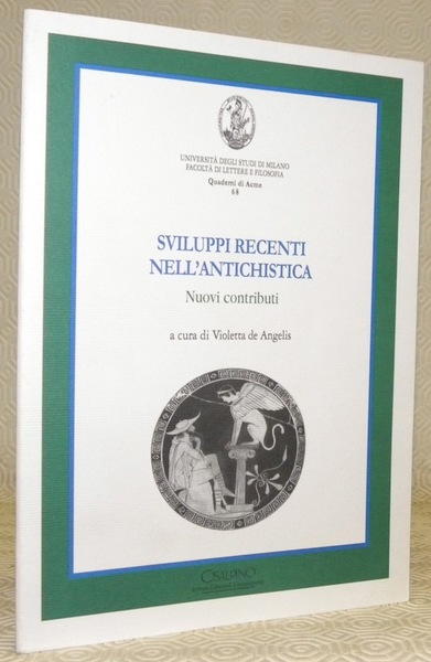 Sviluppi recenti nell’Antichista. Nuovi contributi. Università degli Studi di Milano …