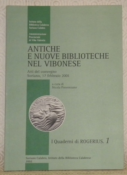 Antiche e nuove biblioteche nel Vibonese. Atti del convegno Soriano, …