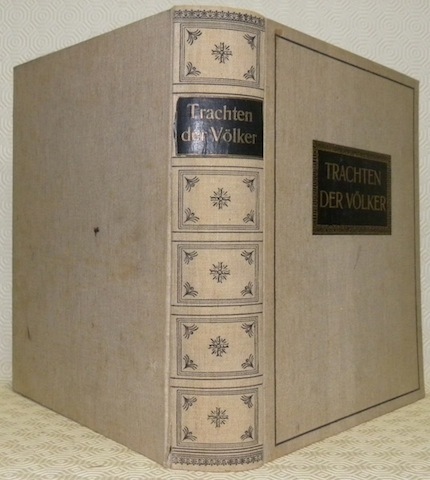 Die Trachten der Volker vom beginn der Geschichte, Gezeichnet und …