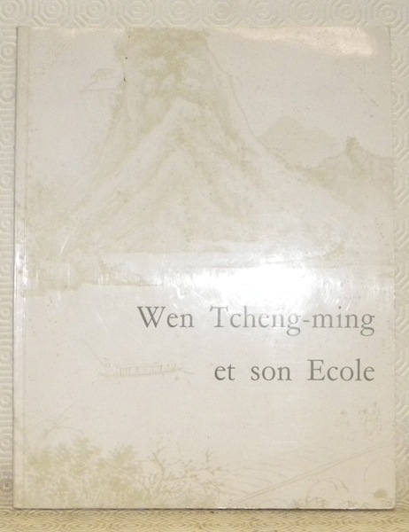 Peintres Chinois du XVIe siècle Wen Tcheng-ming et son Ecole. …