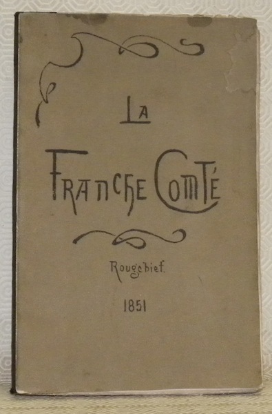 Histoire de la Franche-Comté ancienne et moderne précédée d’une description …