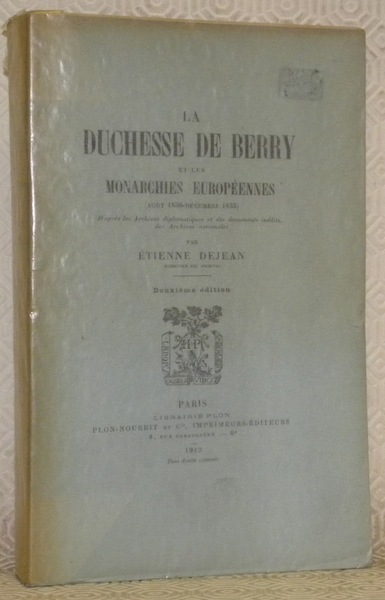 La Duchesse de Berry et les monarchies européennes, aout 1830 …
