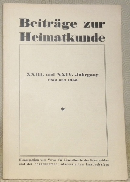 BEITRÄGE ZUR HEIMATKUNDE. Herausgegeben vom Verein für Heimatkunde des Sensebezirks …