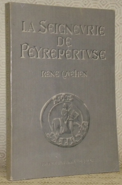 La seigneurie de Peyrepertuse. Son histoire, ses chateaux.