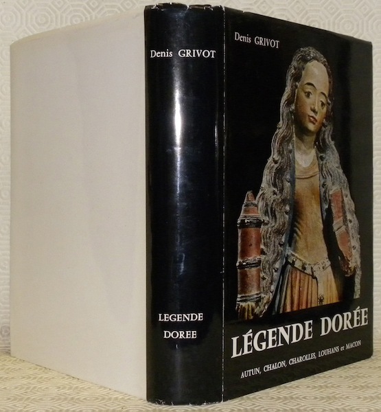 La légende dorée d’Autun, Chalon, Charolles, Louhans et Macon.