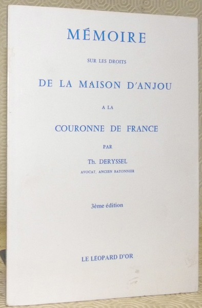 Mémoire sur les droits de la Maison d’Anjou à la …