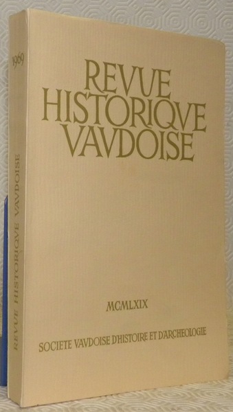 Revue Historique Vaudoise. LXXVIIe Année 1969.
