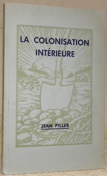 La colonisation intérieure. Ouvrage recommandé par les Départements cantonaux de …