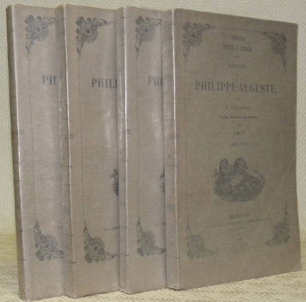 Histoire de Philippe-Auguste. 4 volumes complets. Collection Trésor historique et …