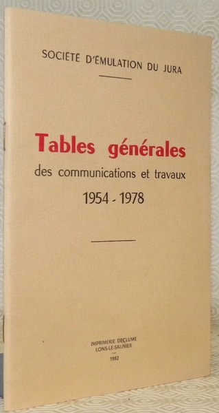 Société d’Emulation du Jura. Tables générales des communications et travaux …