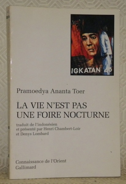 La vie n’est pas une foire noscturne. Traduit de l’indonésien …