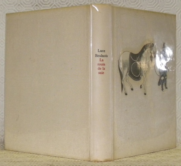 La route de la Soie. Préface de Paul Demiéville. Ouvrage …