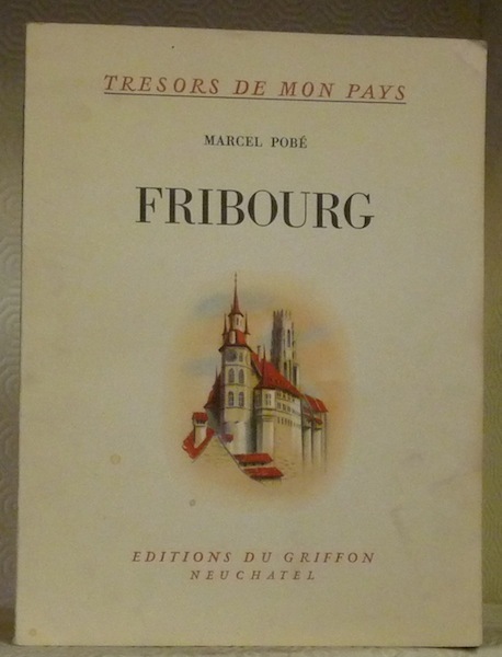 Fribourg. CollectionTrésors de mon Pays.