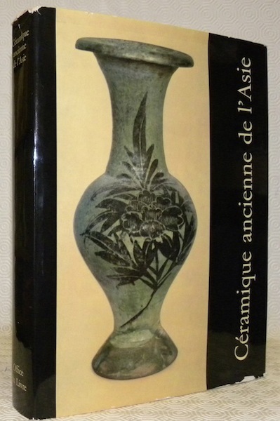 Céramique ancienne de l’Asie. Chine. Japon. Coré. Asie du Sud-Est. …
