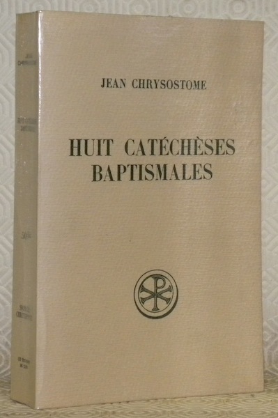 Huit catéchèses baptismales inédites. Introduction, texte critique, traduction et notes …