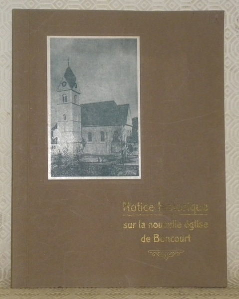 Notice historique sur la nouvelle Eglise de Boncourt.