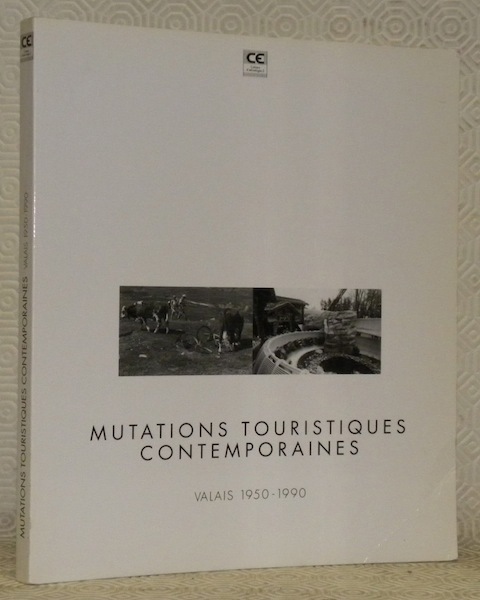 Mutations touristiques contemporaines. Valais, 1950 - 1990. Musée cantonal d’histoire …