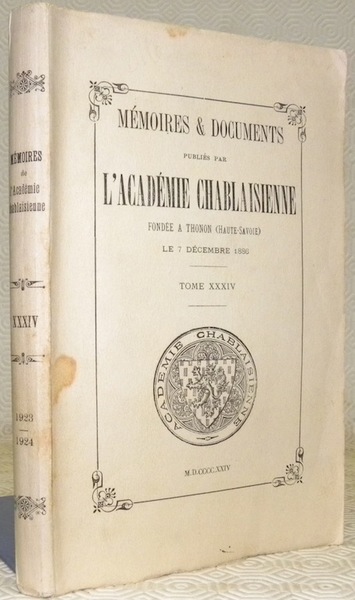 Mémoires & Documents publiés par l’Académie Chablaisienne. Tome XXXIV.