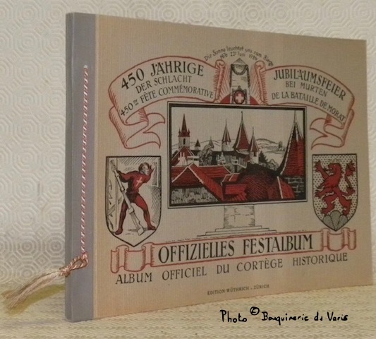 FEIER DES 450. JAHRESTAGES der Schlacht bei Murten. Historischer Festzug …