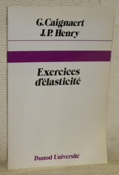Exercices d’élasticité. 2e Edition.