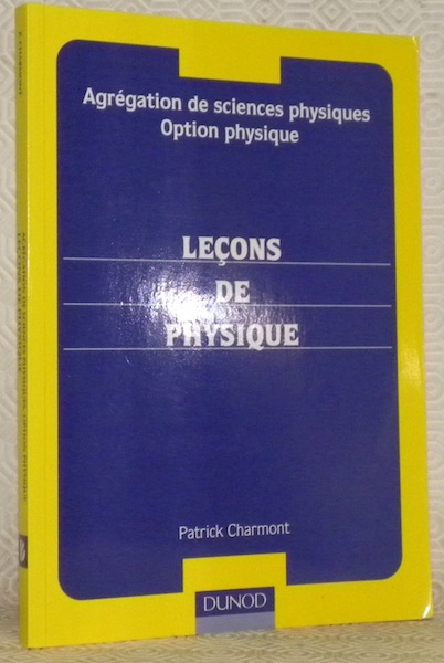Leçons de physique. Agrégation de sciences physique. Option physique.