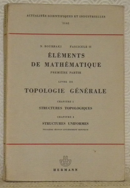 Eléments de mathématiques, Fascicule II, première partie. Livre III, Topologie …